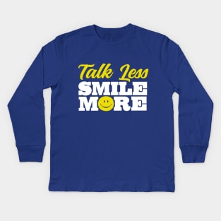 Talk Less Smile More Kids Long Sleeve T-Shirt